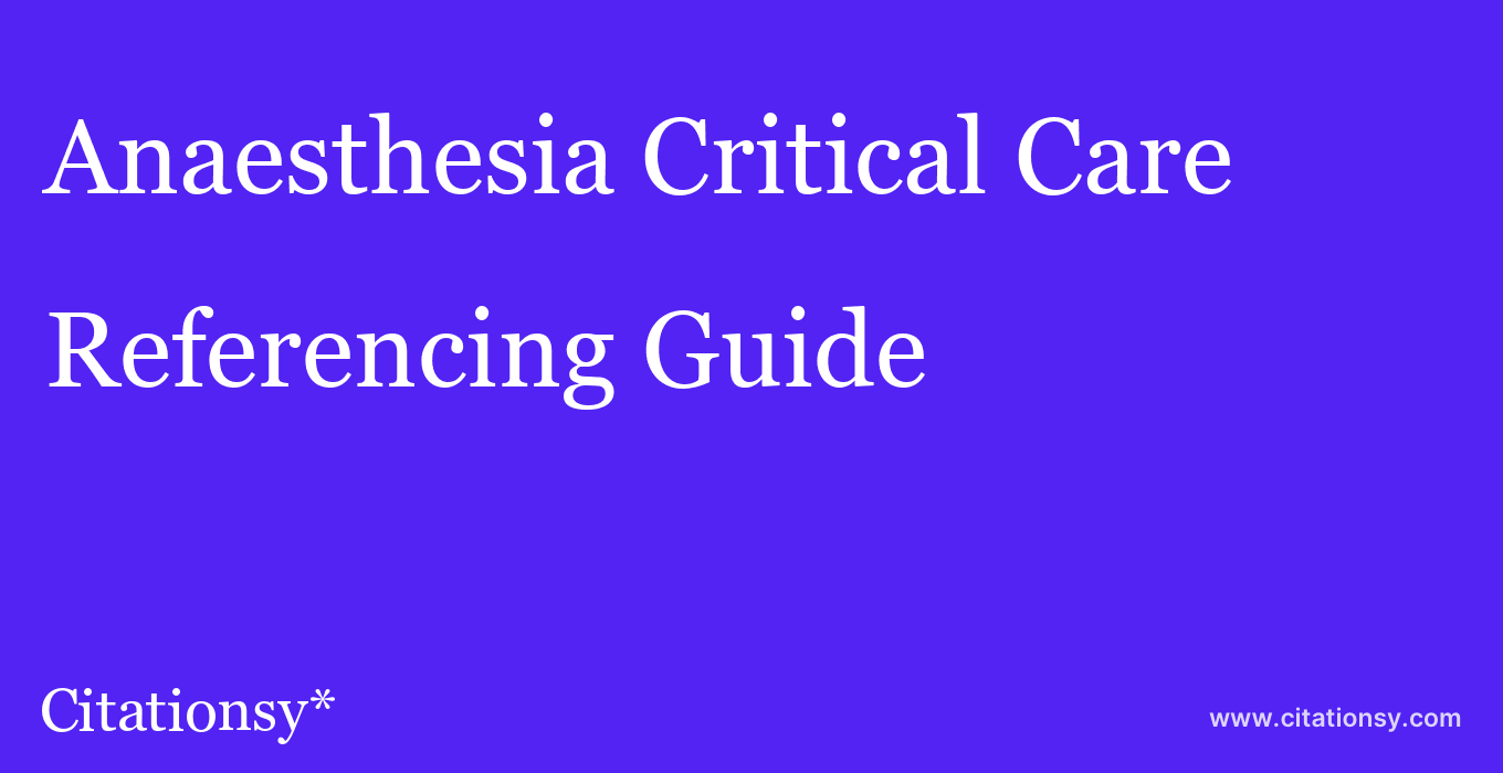 cite Anaesthesia Critical Care & Pain Medicine  — Referencing Guide